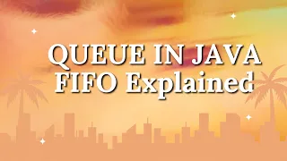 Queue Interface in Java Explained FIFO Data Structure with Examples