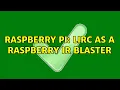 Raspberry Pi Lirc as a Raspberry IR blaster