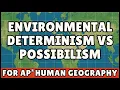 Environmental Determinism vs Possibilism AP Human Geography