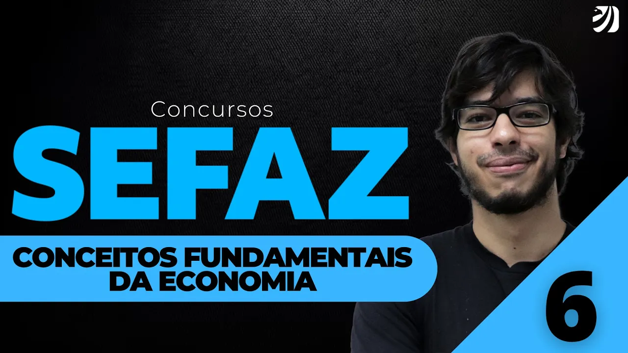 AULA 6 - SEFAZ 2025: CONCEITOS DE ECONOMIA (Jetro Coutinho)