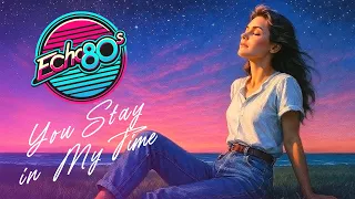 echo80s you stay in my time