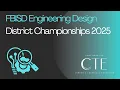 FBISD Engineering Design District Championships 2025