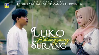 Download Lagu Minang Terbaru 2022 Pinki Prananda Ft Vany Thursdila - Luko Batangguang Surang (Official Video) MP3