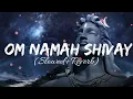 Download Lagu ओम नमः शिवाय||Om Namah Shivay||[SLOWED+REVERB](LOFI)