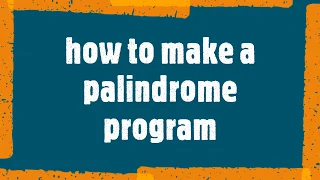 HOW TO WRITE A PALINDROME PROGRAM IN PYTHON IDLE