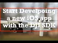 Getting Started with DJI SDK development for iOS devices in 2022