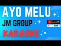 Download Lagu AYO MELU - JM GROUP  ||  KARAOKE
