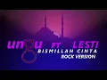 Ungu feat Lesti - Bismillah cinta ( Rock version )