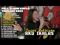 AKU IKHLAS - SASYA ARKHISNA FULL ALBUM TERBARU DANGDUT KOPLO TERBARU 2025 