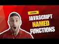 Master JavaScript Named Functions