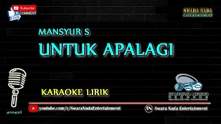 Download Untuk Apalagi - Karaoke Lirik | Mansyur S MP3