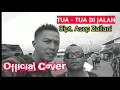 Download Lagu Tua-tua Di Jalen Cipt.Asep Pengamen Lagu Bangka | Official D'band