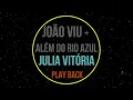 JOÃO VIU + ALÉM DO RIO AZUL - JULIA VITÓRIA - PLAYBACK AO VIVO LEGENDADO