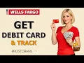How to Get a Wells Fargo Debit Card Order New Tracking Shipping Status Online Delivery Time