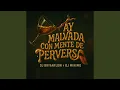 Download Lagu Ay Malvada Con Mente de Perversa