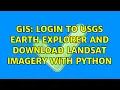 GIS Login to USGS Earth Explorer and download Landsat imagery with Python 3 Solutions