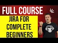 Jira for Complete Beginners Full Course