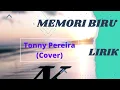 Download Lagu Memori Biru - Tonny Pereira | cover (lirik)