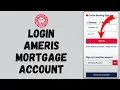 How to Login to Ameris Mortgage Account 2024