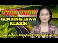 GENDING JAWA _ UYON UYON GENDING JAWA KLASIK _||FULL ALBUM TERPOPULER NYAMLENG TENAN... ❗