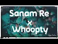 SANAM RE x WHOOPTY | (Tik Tok) SAJ COBRA REMIX 🔊 Bass Boosted