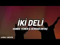 Download Lagu Hande Yener - İki Deli Ft. Serdar Ortaç [Lyrics / Sözleri]