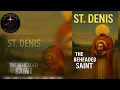 The Incredible Story of St Denis - The Beheaded Saint Who Kept Preaching