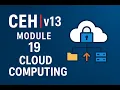 CEH v13 Module 19 - Cloud Computing
