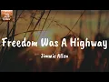 Freedom Was A Highway - Jimmie Allen (Lyrics)