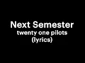 Download Lagu ​twenty one pilots - Next Semester (lyrics)