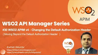 30 WSO2 APIM v4 - Changing the Default Authorization Header