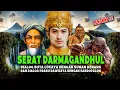 SERAT DHARMAGANDUL LENGKAP ! DIALOG BUTA LOCAYA DENGAN SUNAN BENANG DAN PRABU BRAWIJAYA SABDOPALON