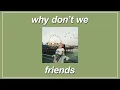 Download Lagu Friends - Why Don’t We (Lyrics)