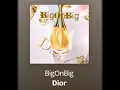 BigOnBig Dior mp3