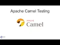 Apache Camel Testing