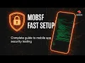 MobSF Installation Setup The Complete Guide to Mobile Application Pentesting Framework