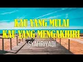 Download Lagu Kau Yang Mulai Kau Yang Mengakhiri - Syahriyadi | Lirik