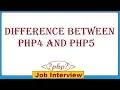 12 Explain the Difference Detween PHP4 and PHP5