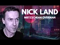 NICK LAND ON NIETZSCHE'S ÜBERMENSCH \u0026 ETERNAL RECURRENCE (Feat. NICK LAND)