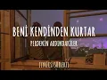 Perdenin Ardındakiler - Beni Kendinden Kurtar [Lyrics\Sözleri]