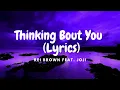 Download Lagu rei brown - Thinking Bout You (feat. Joji) (Lyrics)