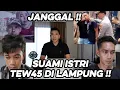 KR0N0L0GI \u0026 M0T1F !! TETANGGA H4B1S1 SUAMI ISTRI DI LAMPUNG \u0026 MASIH ADA YG K4BUR ??