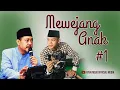 Mewejang Anak #1 Gus Iza Sadewa \u0026 KH Imron Djamil Part A