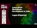 Learn about Blockchain Development in Julia Logan Kilpatrick JuliaCon2021