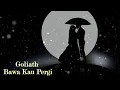 Download Lagu Goliath - Bawa Kau Pergi (Lyric Video)