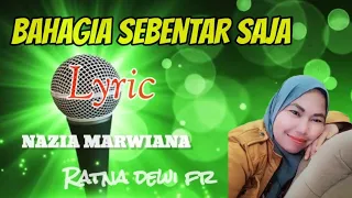 Download BAHAGIA SEBENTAR SAJA /LYRIC NAZIA MARWIANA MP3