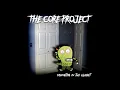 The Core Project - Monster in the closet