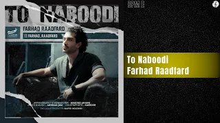 Farhad Raadfard To Naboodi فرهاد رادفرد تو نبودی 