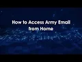 How to Access Army Email from Home