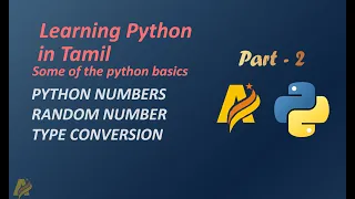 Learning Python in Tamil Part-2 PYTHON NUMBERS RANDOM NUMBER TYPE CONVERSION